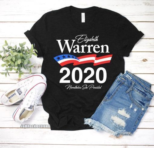 Vote Elizabeth Warren 2020 T-Shirt, Women's Vote, Feminist Gift, Anti-Trump Campaign T-Shirt, Nevertheless, She Persisted, Democrat