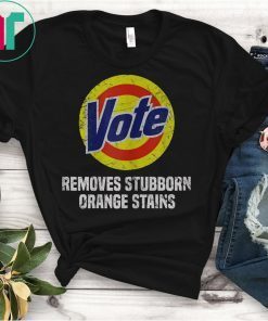 Vote Removes Stubborn Orange Stains 2019 T-Shirt