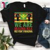 WE ARE Mauna Kea Save Beautiful Island of Hawaii T-Shirt