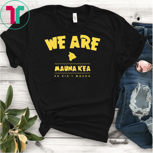 WE ARE Mauna Kea Unisex Gift T-Shirt