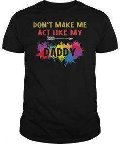 Watercolor Vintage Don't Make Me Act Like My Daddy T-Shirt