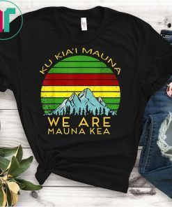 We Are Mauna Kea T-Shirt DEFEND Mauna Ke Shirt