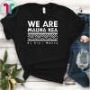 We are mauna kea shirt Mauloabook Hanes Tagless Tee Ku Kiai Mauna T Shirts