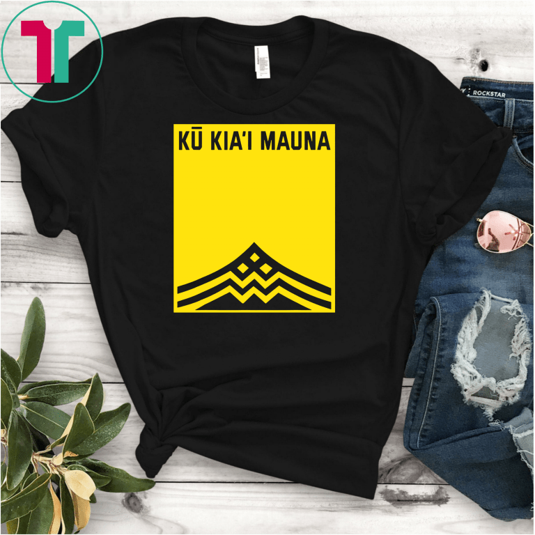 We are mauna kea shirt - Mauloabook - Hanes Tagless Tee,Ku Kiai Mauna T ...