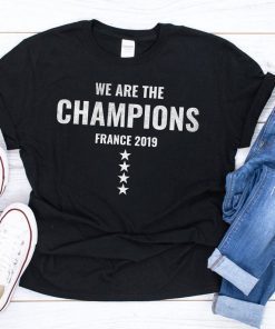 We are the champions, Women world cup shirt, france 2019 world cup Unisex T-Shirt
