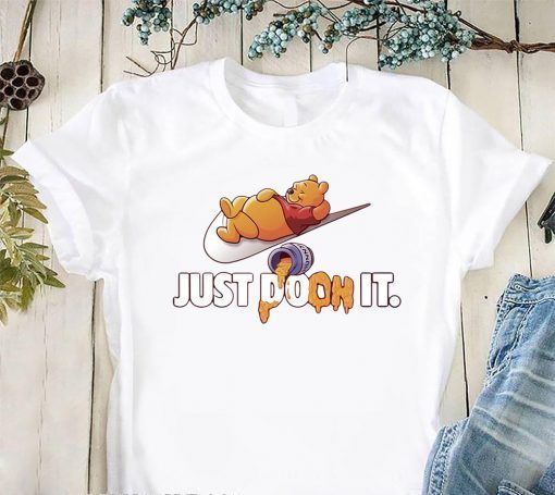 Winnie the pooh just dooh it shirt