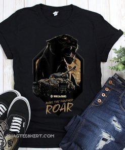 World of tanks make the panther roar shirt