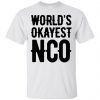 World’s Okayest NCO T-Shirt