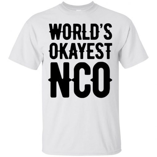 World’s Okayest NCO T-Shirt