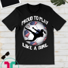 proud to play US Flag Women Soccer team player Fan Gifts T-Shirt