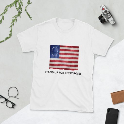 stand up for betsy ross t-shirt Vintage american flag 1776 T-Shirt USA Flag T-Shirt independence T-Shirt Short-Sleeve Unisex T-Shirt