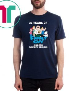 20 years of family guy 1999-2019 thank you for the memories shirt
