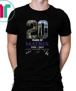 20 years of matrix 1999-2019 signatures shirt