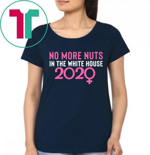 No More Nuts in the White House 2020 Shirt