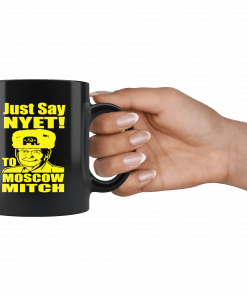 Just Say Nyet To Moscow Mitch McConnell 2020 Mug