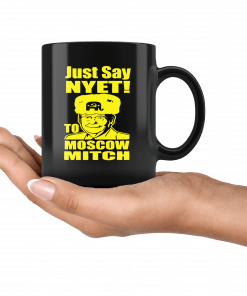 Just Say Nyet To Moscow Mitch McConnell 2020 Mug
