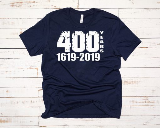 400 Years 1619-2019 Tee Shirt