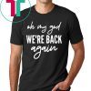 90s Music Boy Band Backstreet Boys T-Shirt Oh My God We're Back Again T-Shirt