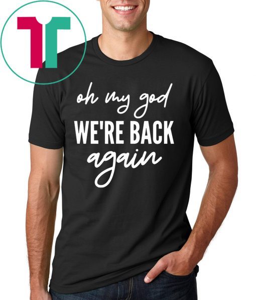 90s Music Boy Band Backstreet Boys T-Shirt Oh My God We're Back Again T-Shirt