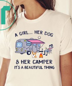 A Girl Her Dog And Her Camper It's A Beautiful Thing T-Shirt