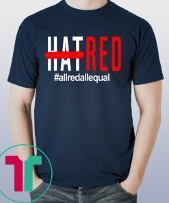 #ALLREDALLEQUAL SHIRT
