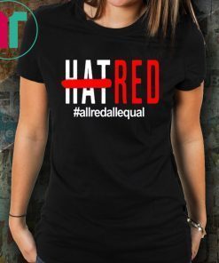 #ALLREDALLEQUAL SHIRT