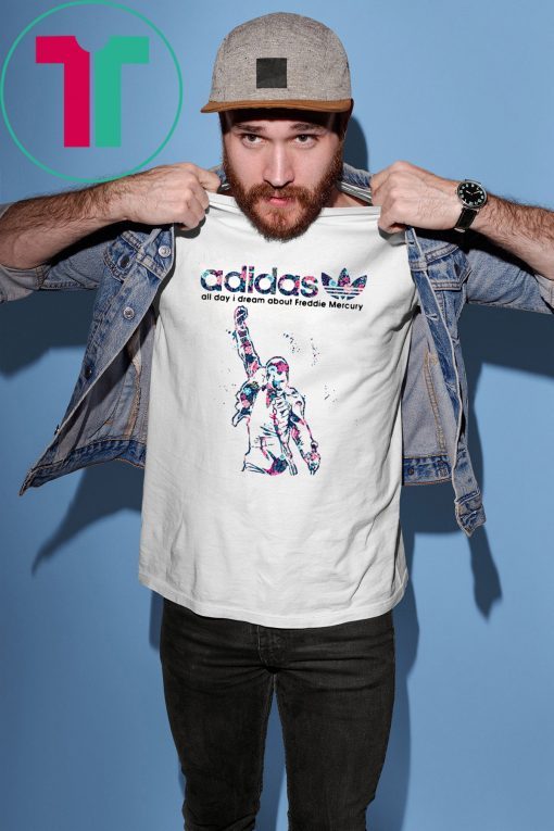 Adidas all day I dream freddie mercury shirt