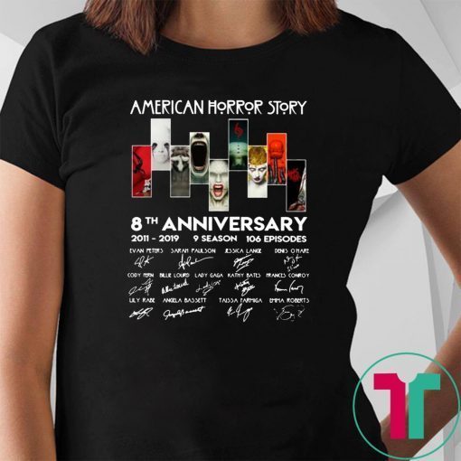 American horror story 8th anniversary 2011-2019 9 season 106 episodes signatures shirt