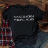 Anti Trump Shirt Make Racism Wrong Again Shirt Make Racism Wrong Again Classic T-shirt