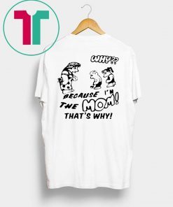 BECAUSE I'M THE MOM THAT'S WHY T-Shirt Harry Styles Tee - Reviewshirts ...