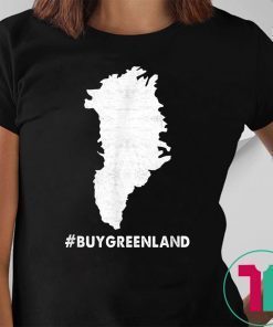 #BUYGREENLAND Buy Greenland President Trump Greenland Gift T-Shirt
