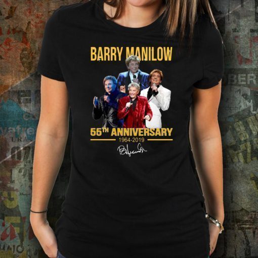 Barry manilow 55th anniversary 1964-2019 signature shirt