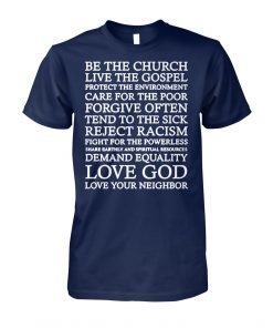 Be the church live the gospel protect the enviroment shirt