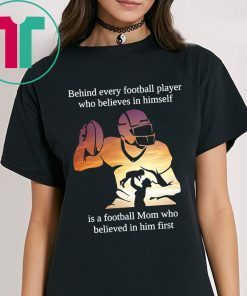 Behind Every Football Player Mom Football Funny T-Shirt