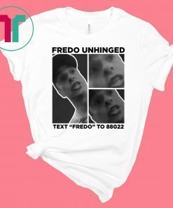 Buy Fredo Unhinged T-Shirt