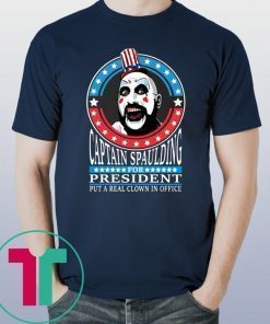 Captain Spaulding For President Shirt