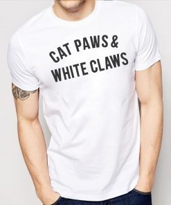 Cat Paws and White Claws shirt