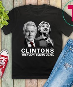 Clinton They Can’t Suicide Us All Shirt
