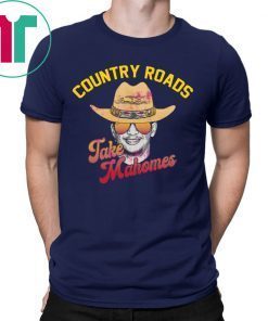 Country Roads Take Mahomes Shirt