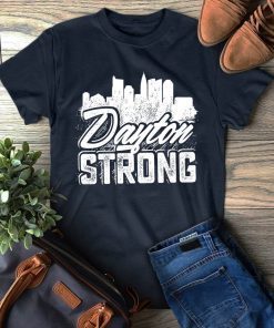 Dayton Ohio State Strong August 3 2019 Shirt
