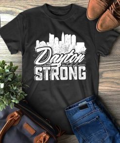 Dayton Ohio State Strong August 3 2019 Shirt