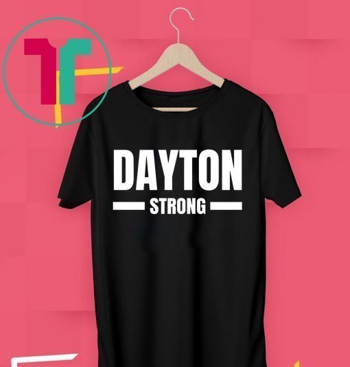 Dayton Strong Ohio Community Strength Support T-Shirt