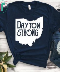 Dayton Strong Shirt Ohio Strong Shirt Dayton Ohio Shirt