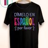 Dimelo En Espanol Por Favor T-Shirt