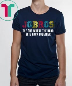 Distressed JoBros The One Where The Band Gets Back Together Shirt