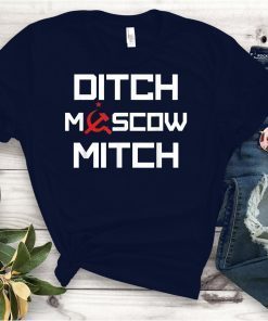 Ditch Moscow Mitch Funny Anti Trump Russia Soviet Kentucky Democrats 2020 T-Shirt