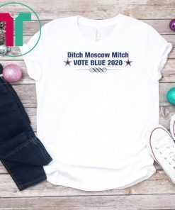 Ditch Moscow Mitch Vote Bule Unisex 2019 Gift Tee Shirt