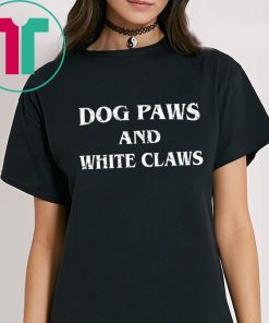 Dog Paws and White Claws T-Shirt
