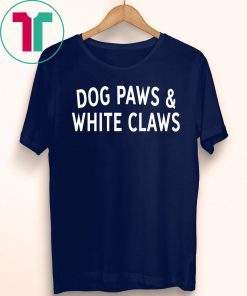 Dog paws and white claws shirt