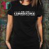 Donald Trump I am the chosen one shirt